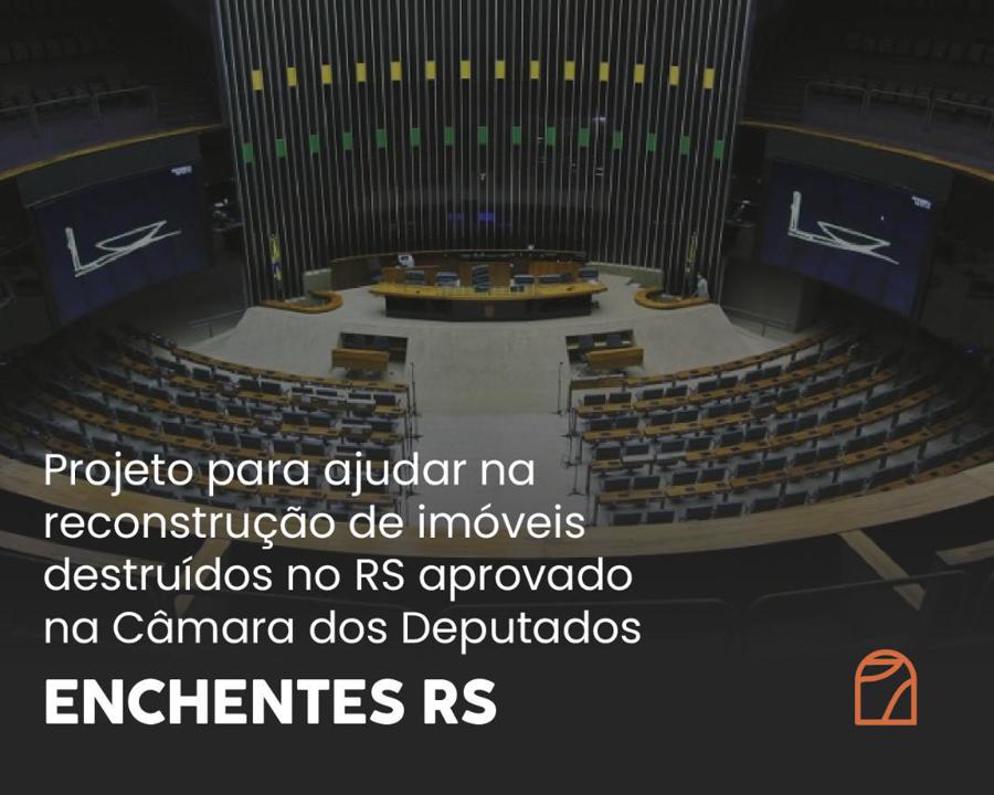 CCJ da Cmara aprovou novo projeto com o objetivo de ajudar na reconstruo de imveis destrudos no Rio Grande do Sul