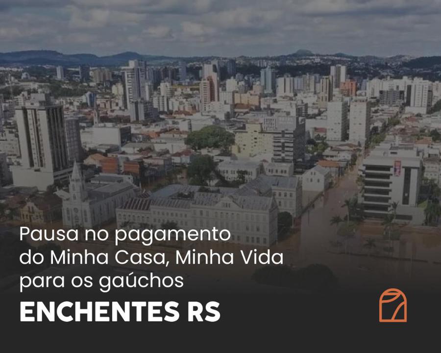 Governo permitir uma pausa de 6 meses no pagamento do programa Minha Casa, Minha Vida para famlias afetadas pela tragdia do RS