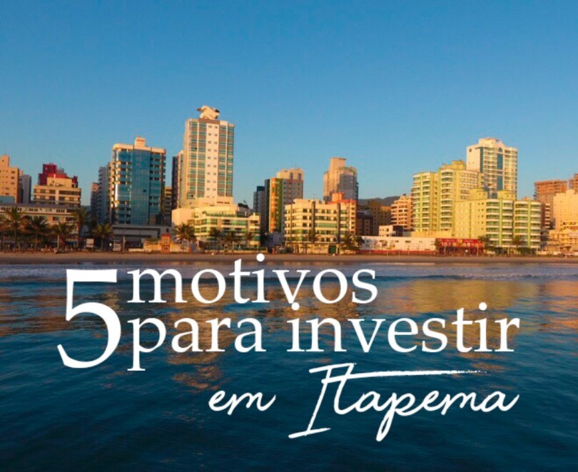 5 Motivos Para Voc Investir em Itapema