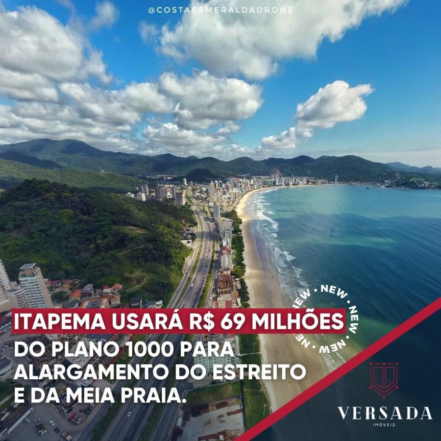 Itapema usar R$ 69 milhes do Plano 1000 para alargamento do Estreito e da Meia Praia